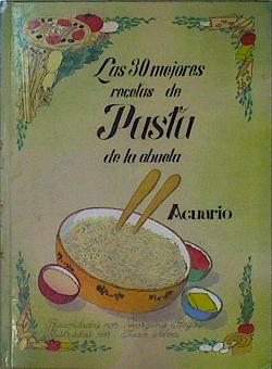 Imagen del vendedor de Treinta mejores recetas de pastas de la abuela a la venta por Almacen de los Libros Olvidados
