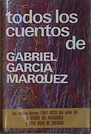 Image du vendeur pour Todos los cuentos de Gabriel Garcia Marquez 1947 - 1972 mis en vente par Almacen de los Libros Olvidados