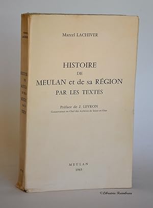 Image du vendeur pour Histoire de Meulan et de sa rgion par les textes mis en vente par Librairie Raimbeau