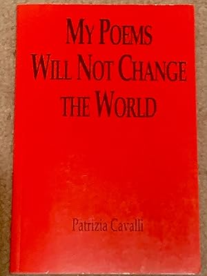 Bild des Verkufers fr My poems will not change the world: Selected poems, 1974-1992 zum Verkauf von The Poet's Pulpit