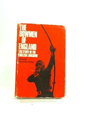 Image du vendeur pour The bowmen of England;: The story of the English longbow mis en vente par Redux Books