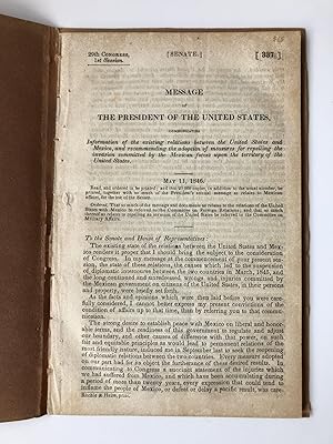 Bild des Verkufers fr MESSAGE OF THE PRESIDENT, COMMUNICATING INFORMATION OF THE EXISTING RELATIONS BETWEEN THE UNITED STATES AND MEXICO, AND RECOMMENDING THE ADOPTION OF MEASURES FOR REPELLING THE INVASION COMMITTED BY THE MEXICAN FORCES UPON THE TERRITORY OF THE UNITED STATES zum Verkauf von Second Story Books, ABAA