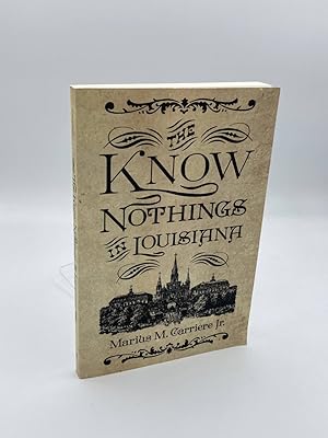 Seller image for The Know Nothings in Louisiana for sale by True Oak Books