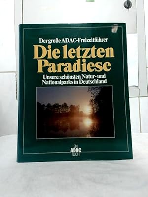 Bild des Verkufers fr Der grosse ADAC-Freizeitfhrer die letzten Paradiese : unsere schnsten Natur- und Nationalparks in Deutschland. [Autoren: Karl-Heinz Bochow . Red.: Annette C. Anton] / Ein ADAC-Buch. zum Verkauf von Ralf Bnschen