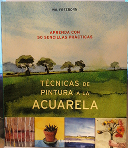 TÉCNICAS DE PINTURA A LA ACUARELA: APRENDA 50 SENCILLAS PRACTICAS