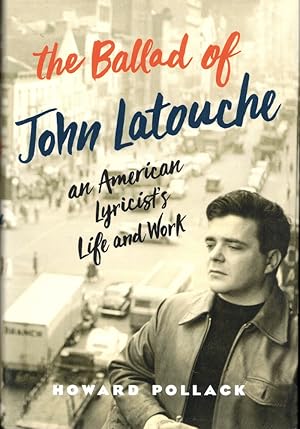 Bild des Verkufers fr The Ballad of John Latouche: An American Lyricist's Life and Work zum Verkauf von Kenneth Mallory Bookseller ABAA