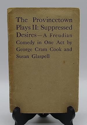Seller image for The Provincetown Plays II: Suppressed Desires - A Freudian Comedy in One Act for sale by Open Boat Booksellers