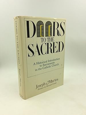 DOORS TO THE SACRED: A Historical Introduction to Sacraments in the Catholic Church