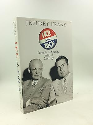 Seller image for IKE AND DICK: Portrait of a Strange Political Marriage for sale by Kubik Fine Books Ltd., ABAA