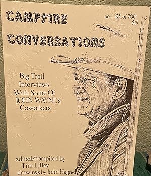 Campfire Conversations; Big Trail Interviews With Some of Johne Wayne's Coworkers