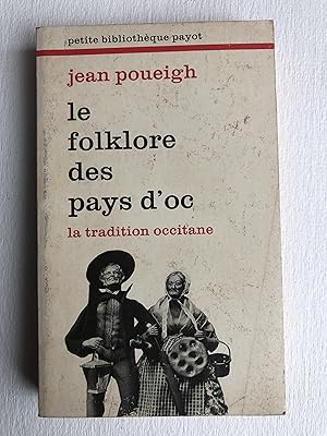 Imagen del vendedor de Le Folklore des pays d'Oc : la tradition occitane (Collection Petite bibliothque Payot n 279) a la venta por 2Wakefield