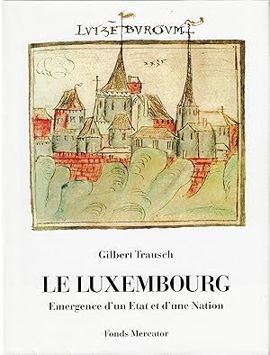 Immagine del venditore per Le Luxembourg - Emergence d'un tat et d'une nation venduto da Fellner Art Books