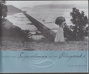 Bild des Verkufers fr Down the Susquehanna to the Chesapeake zum Verkauf von Robinson Street Books, IOBA