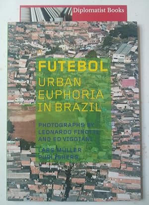Futebol: Urban Euphoria in Brazil