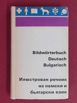 Bildwörterbuch Deutsch und Bulgarisch. Mit 194 Texttaf. sowie e. dt. u. bulgar. Reg. Die Bildtaf....