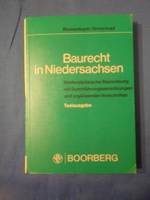 Baurecht in Niedersachsen : Niedersächs. Bauordnung mit Durchführungsverordnungen u. erg. Vorschr...