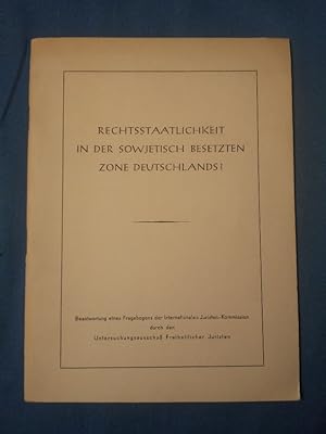 Rechtsstaatlichkeit in der sowjetisch besetzten Zone Deutschlands? : Beantwortung e. Fragebogens ...