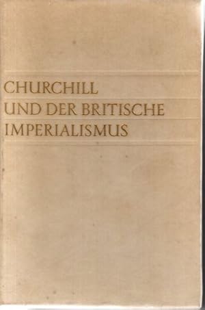 Churchill und der britische Imperialismus. 2 Bände,