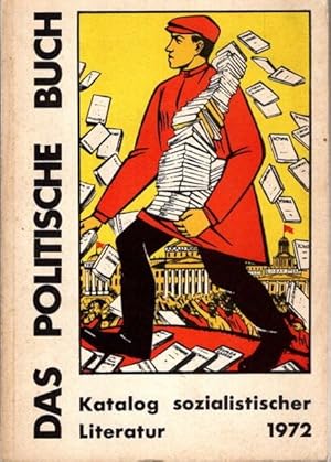 Image du vendeur pour Das politische Buch - Katalog sozialistischer Literatur 1972 mis en vente par nika-books, art & crafts GbR