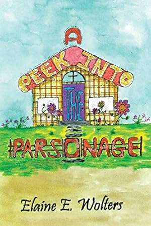 Image du vendeur pour A Peek into the Parsonage mis en vente par Reliant Bookstore