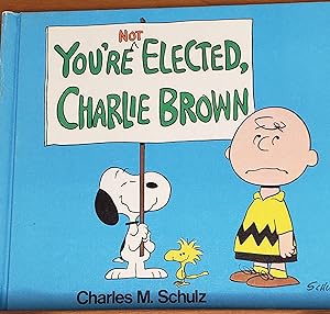 YOU RE NOT ELECTED, CHARLIE BROWN