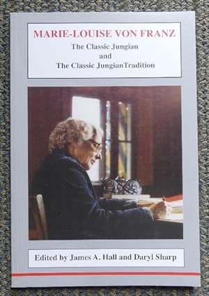 Bild des Verkufers fr MARIE-LOUISE VON FRANZ: THE CLASSIC JUNGIAN AND THE CLASSIC JUNGIAN TRADITION. zum Verkauf von Capricorn Books