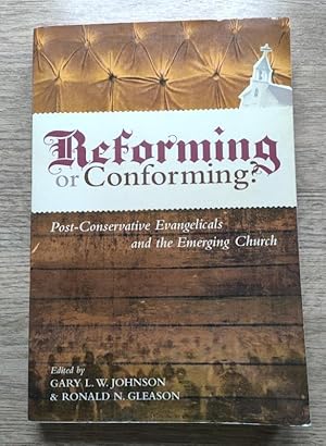 Seller image for Reforming or Conforming? Post-Conservative Evangelicals and the Emerging Church for sale by Peter & Rachel Reynolds