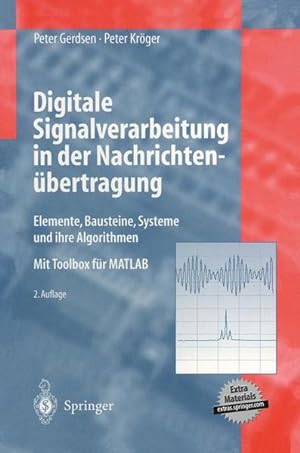 Seller image for Digitale Signalverarbeitung in der Nachrichtenbertragung. Elemente, Bausteine, Systeme und ihre Algorithmen. for sale by Antiquariat Thomas Haker GmbH & Co. KG