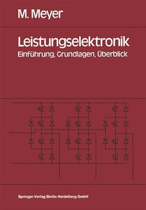 Bild des Verkufers fr Leistungselektronik : Einfhrung, Grundlagen, berblick. zum Verkauf von Antiquariat Thomas Haker GmbH & Co. KG