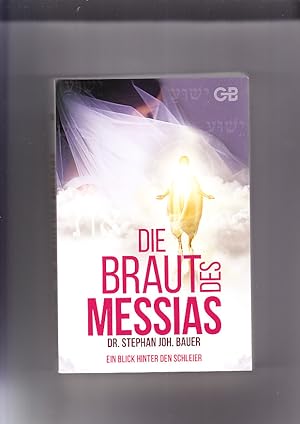 Bild des Verkufers fr Die Braut des Messias: ein Blick hinter den Schleier. zum Verkauf von Elops e.V. Offene Hnde