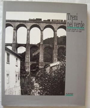 Bild des Verkufers fr Treni nel verde. Strade ferrate in Toscana dalle origini ad oggi. zum Verkauf von FIRENZELIBRI SRL