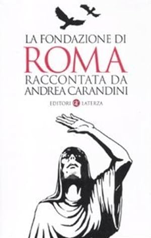 Immagine del venditore per La fondazione di Roma raccontata da Andrea Carandini venduto da FIRENZELIBRI SRL