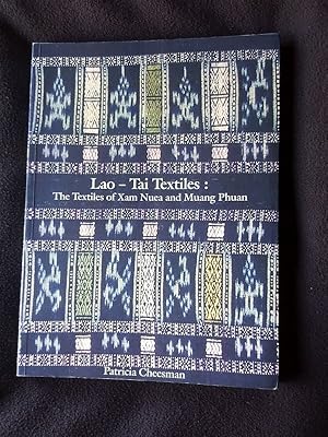 Lao -Tai Textiles: The Textiles of Xam Nuea and Muang Phuan [ Lao-Tai ; Thai ]