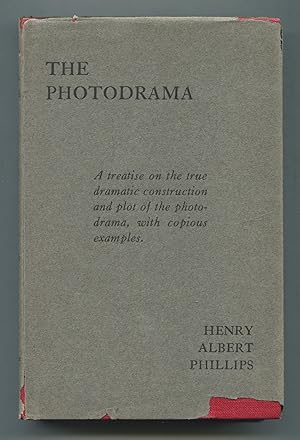 The Photodrama: The Philosophy of its Principles, the Nature of its Plot, its Dramatic Constructi...