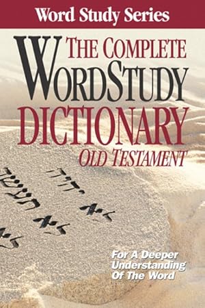 Seller image for Complete Word Study Dictionary : Old Testament for sale by GreatBookPrices