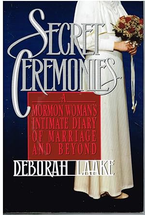 Immagine del venditore per Secret Ceremonies A Mormon Woman's Intimate Diary of Marriage and Beyond venduto da First Class Used Books