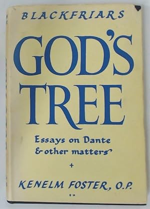 Immagine del venditore per God's Tree. Essays on Dante and Other Matters. venduto da Plurabelle Books Ltd
