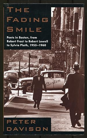 Image du vendeur pour The Fading Smile: Poets in Boston, 1955-1960 from Robert Frost to Robert Lowell to Sylvia Plath mis en vente par Between the Covers-Rare Books, Inc. ABAA