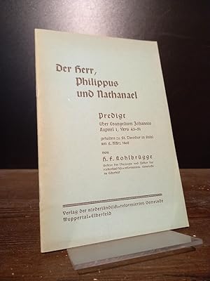 Bild des Verkufers fr Der Herr, Philippus und Nathanael: Predigt ber Evangelium Johannis Kap. 1, V. 43-51, gehalten zu St. Theodor in Basel am 2. Mrz 1862 von H. F. Kohlbrgge. zum Verkauf von Antiquariat Kretzer