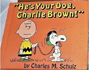 HE'S YOUR DOG, CHARLIE BROWN
