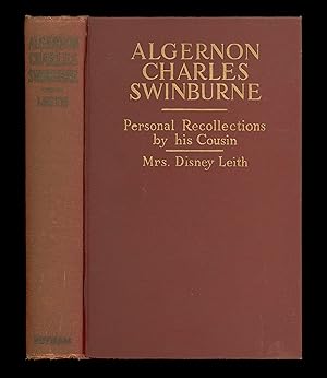 Immagine del venditore per Algernon Charles Swinburne: Personal Recollections by his Cousin, Mrs. Disney Leith. Includes Excerpts from his Private Letters. Illustrated with 8 photographs, including Frontispiece of Swinburne at age 25. Published in 1917 by G. P. Putnam's Sons in New York. First U. S Edition. OP venduto da Brothertown Books