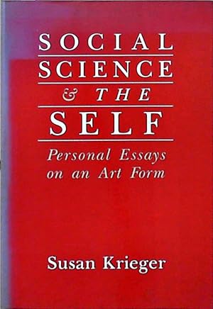 Seller image for Social Science and the Self: Personal Essays on an Art Form for sale by Berliner Bchertisch eG