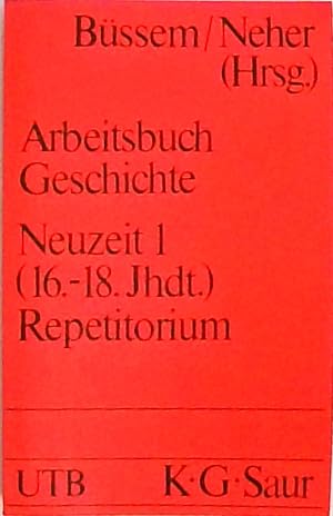 Arbeitsbuch Geschichte. Neuzeit I. Repetitorium. 16.-18. Jahrhundert.