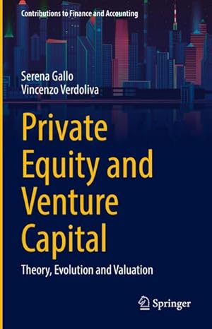 Bild des Verkufers fr Private Equity and Venture Capital : Theory, Evolution and Valuation zum Verkauf von AHA-BUCH GmbH