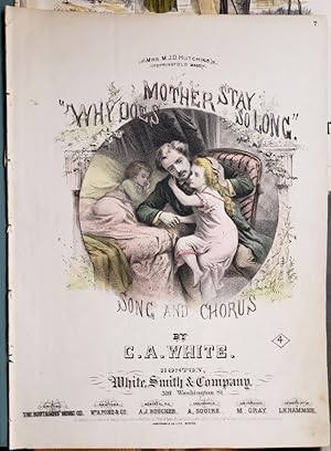 Original Sheet Music - "Why Does Mother Stay So Long.; Song and Chorus"