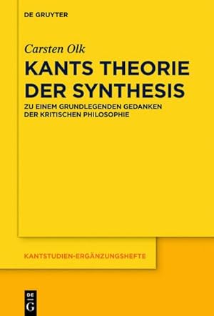 Bild des Verkufers fr Kants Theorie der Synthesis : Zu einem grundlegenden Gedanken der kritischen Philosophie zum Verkauf von AHA-BUCH GmbH