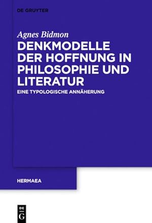 Bild des Verkufers fr Denkmodelle der Hoffnung in Philosophie und Literatur : Eine typologische Annherung zum Verkauf von AHA-BUCH GmbH