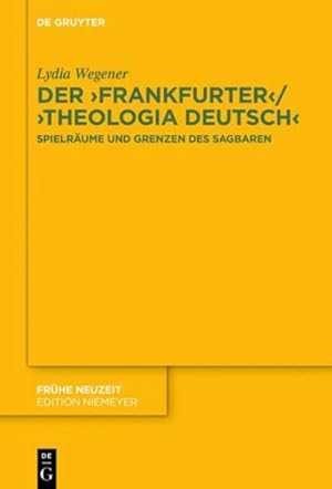 Bild des Verkufers fr Der ,Frankfurter / ,Theologia deutsch : Spielrume und Grenzen des Sagbaren zum Verkauf von AHA-BUCH GmbH