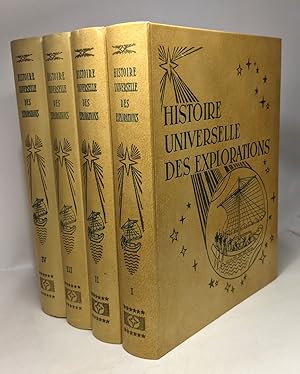 Histoire universelle des explorations 4 volumes: 1/ De la préhistoire à la fin du moyen âge + 2/ ...
