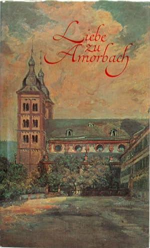 Bild des Verkufers fr Liebe zu Amorbach. zum Verkauf von Antiquariat Richart Kulbach